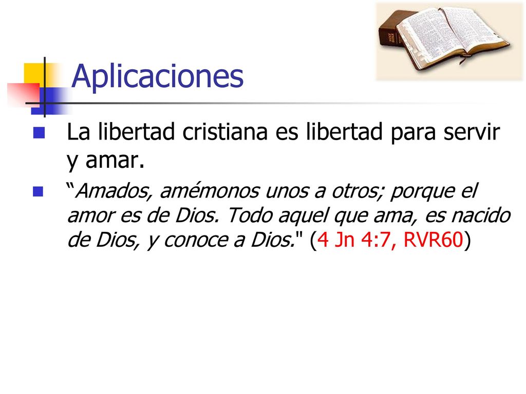 Aplicaciones La libertad cristiana es libertad para servir y amar.