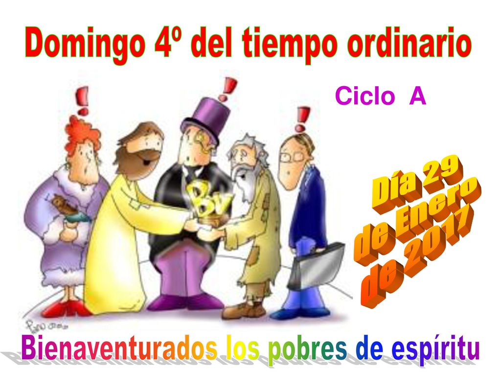 Domingo 4º del tiempo ordinario Bienaventurados los pobres de espíritu