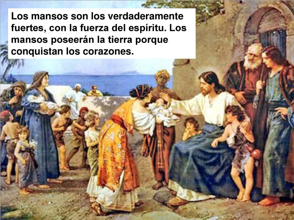 Los mansos son los verdaderamente fuertes, con la fuerza del espíritu