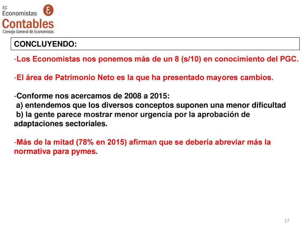 CONCLUYENDO: Los Economistas nos ponemos más de un 8 (s/10) en conocimiento del PGC.