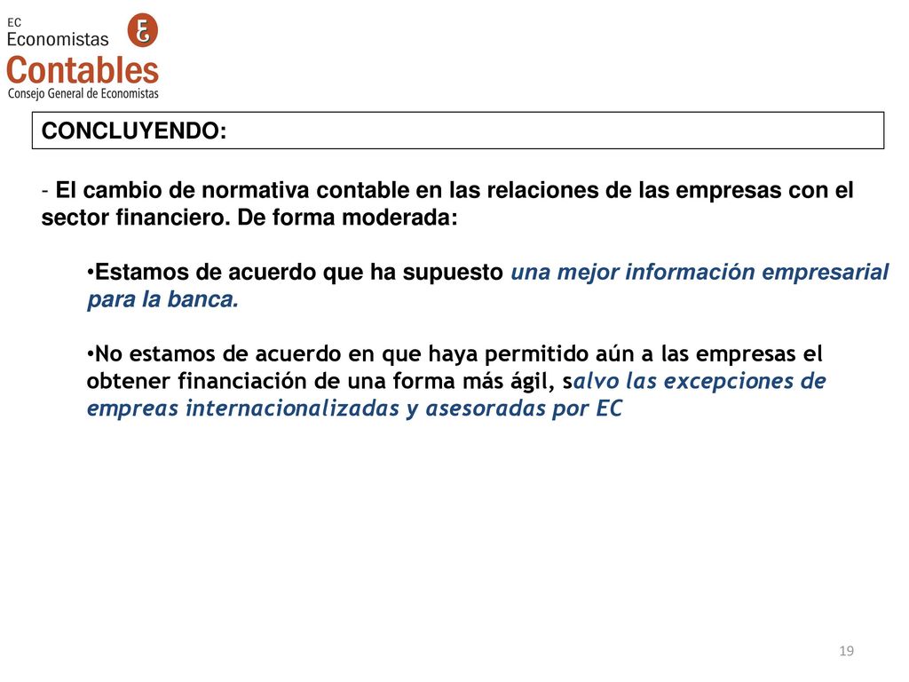 CONCLUYENDO: El cambio de normativa contable en las relaciones de las empresas con el sector financiero. De forma moderada:
