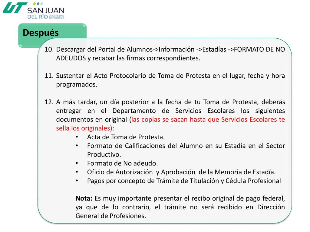Después Descargar del Portal de Alumnos->Información ->Estadías ->FORMATO DE NO ADEUDOS y recabar las firmas correspondientes.