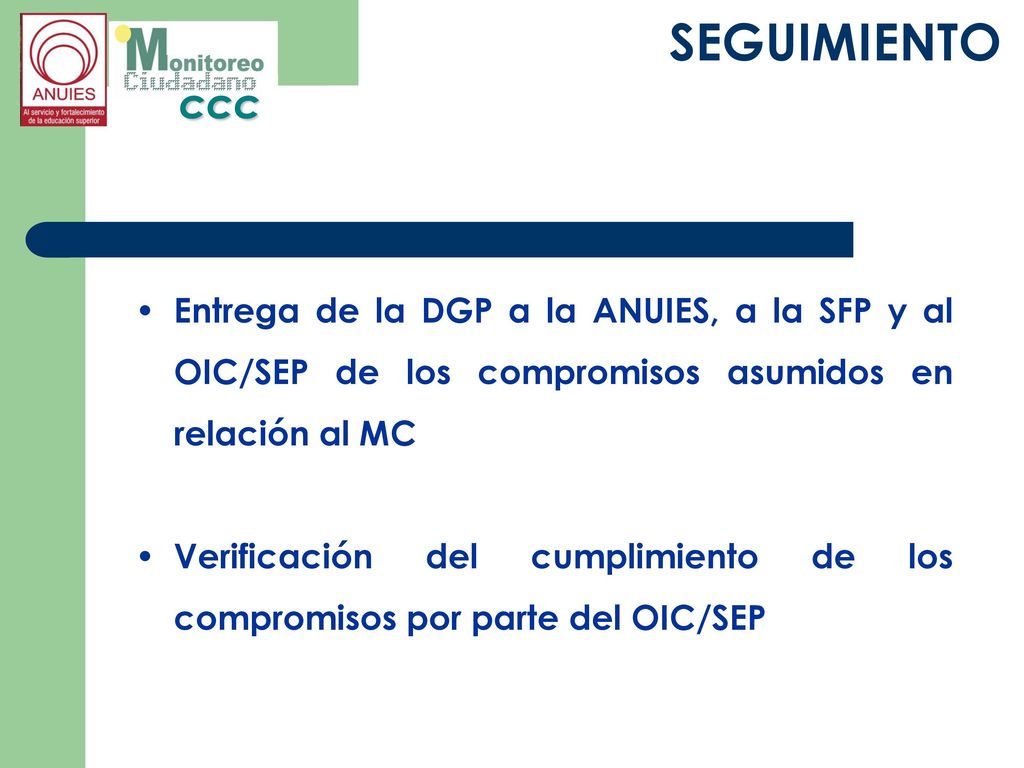 SEGUIMIENTO Entrega de la DGP a la ANUIES, a la SFP y al OIC/SEP de los compromisos asumidos en relación al MC.