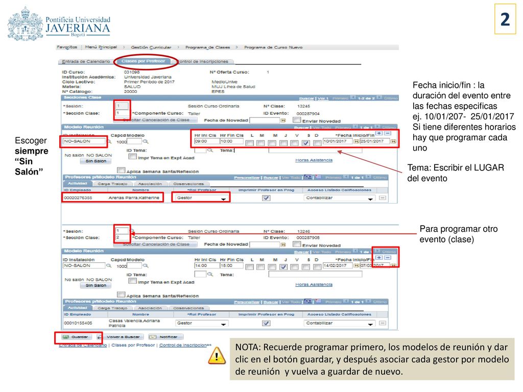 2 Fecha inicio/fin : la duración del evento entre las fechas especificas ej. 10/01/ /01/2017.