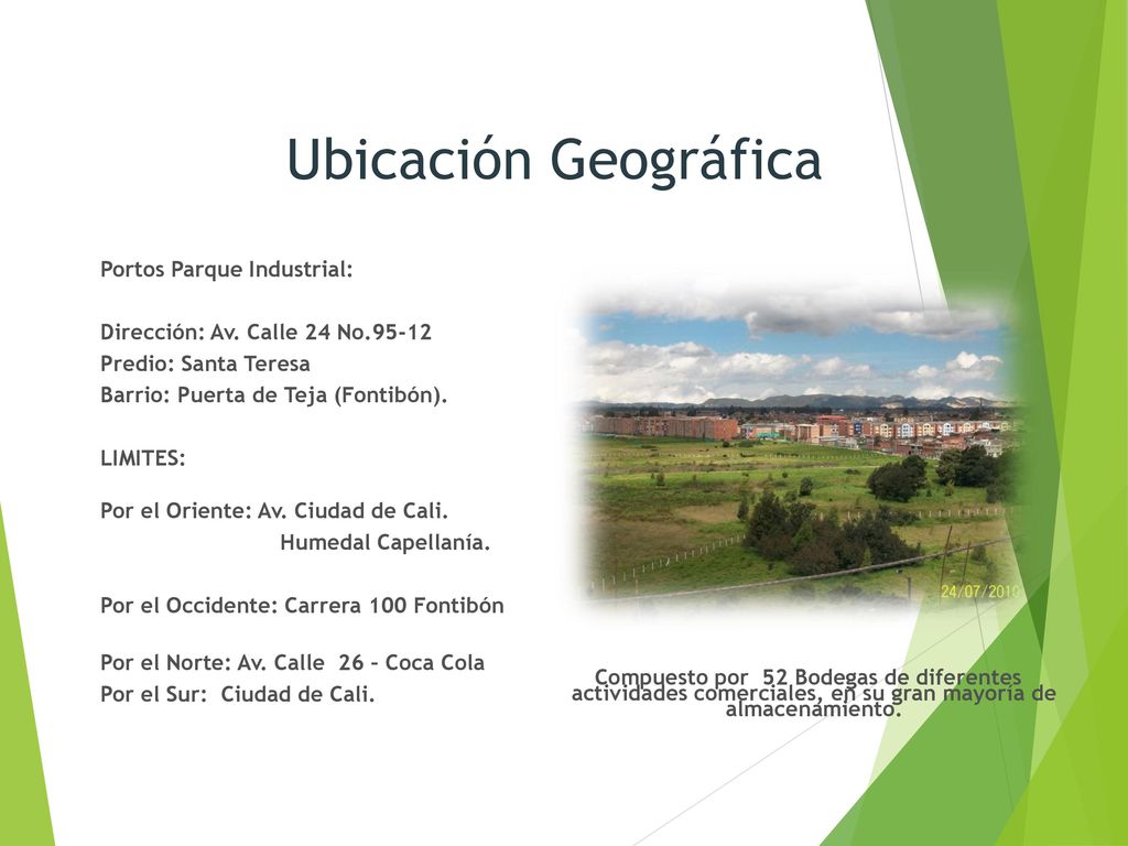 Ubicación Geográfica Compuesto por 52 Bodegas de diferentes actividades comerciales, en su gran mayoría de almacenamiento.