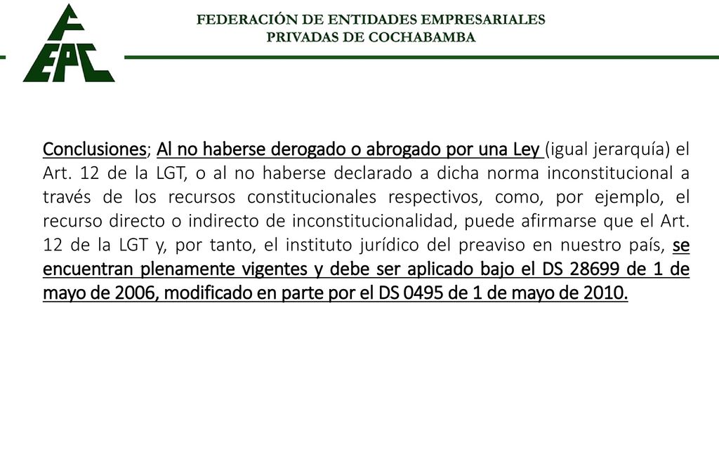 Conclusiones; Al no haberse derogado o abrogado por una Ley (igual jerarquía) el Art.