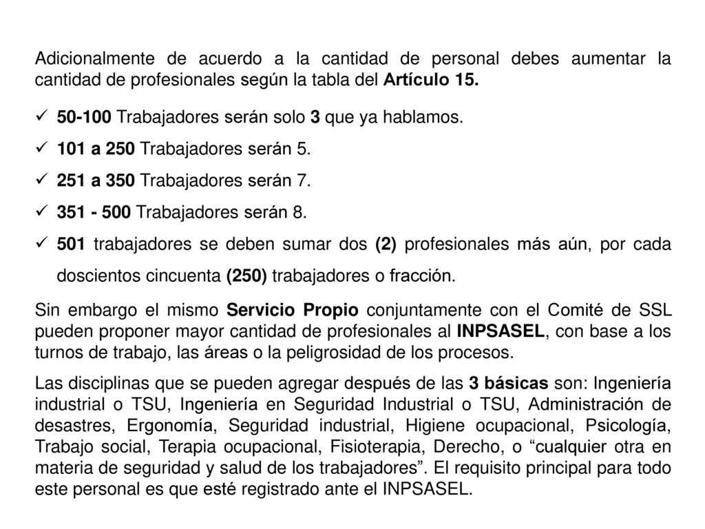 Adicionalmente de acuerdo a la cantidad de personal debes aumentar la cantidad de profesionales según la tabla del Artículo 15.