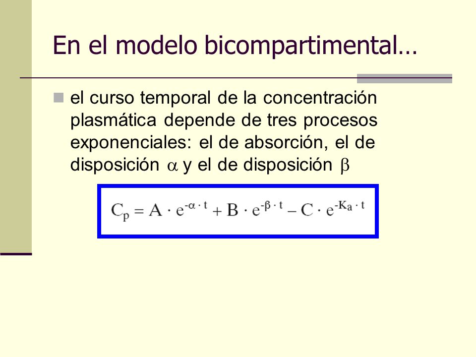 En el modelo bicompartimental…
