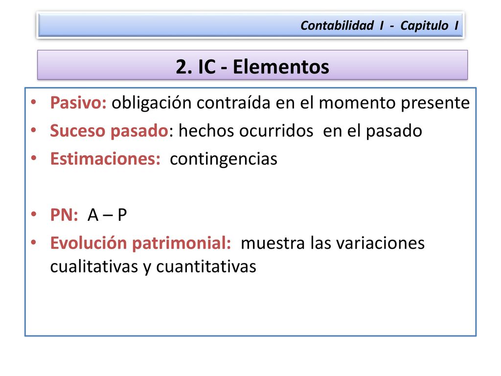 2. IC - Elementos Pasivo: obligación contraída en el momento presente