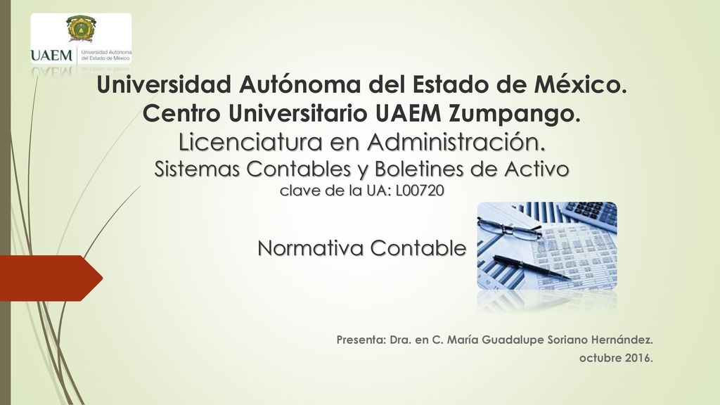 Presenta: Dra. en C. María Guadalupe Soriano Hernández. octubre 2016.
