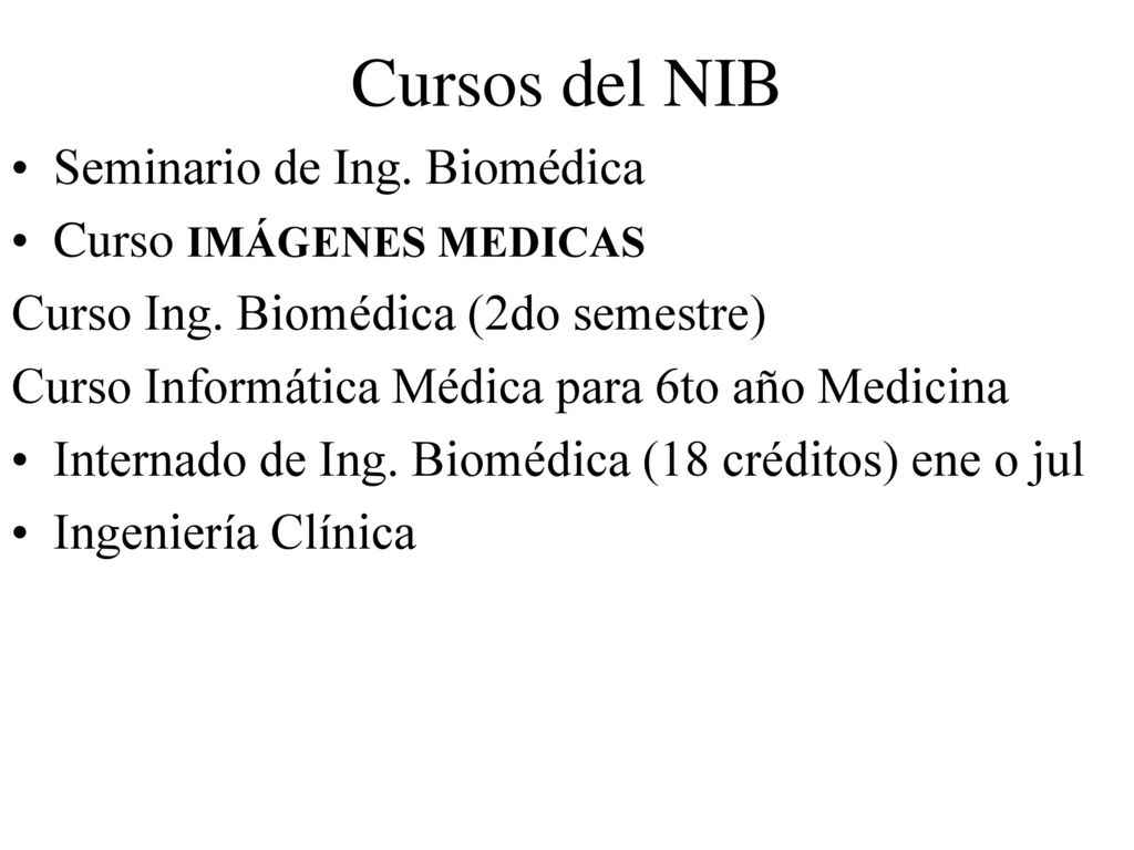 Cursos del NIB Seminario de Ing. Biomédica Curso IMÁGENES MEDICAS