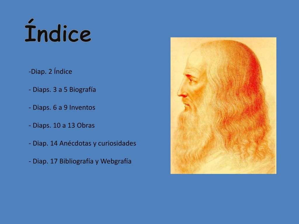 Índice Diap. 2 Índice Diaps. 3 a 5 Biografía Diaps. 6 a 9 Inventos