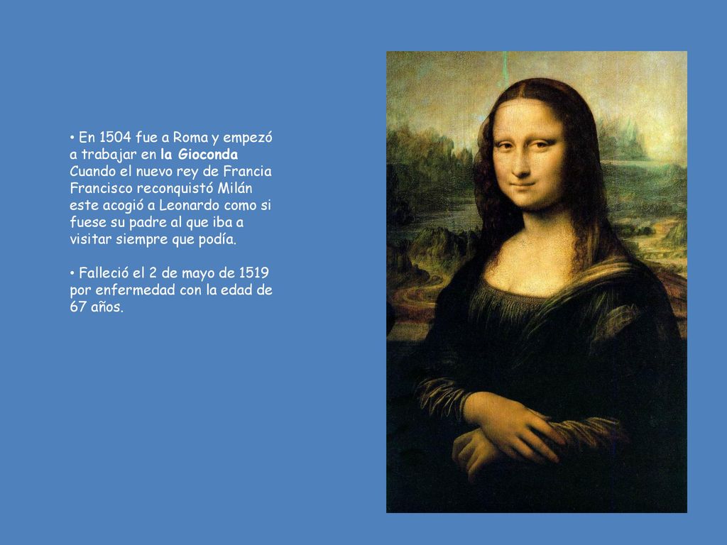 En 1504 fue a Roma y empezó a trabajar en la Gioconda