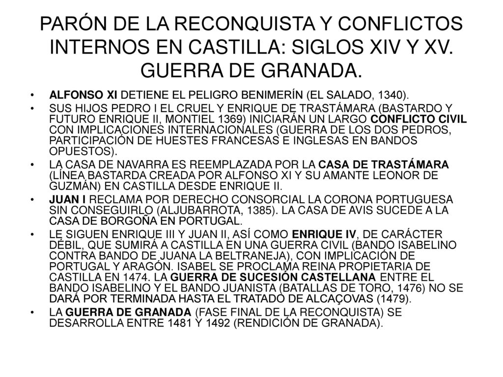 PARÓN DE LA RECONQUISTA Y CONFLICTOS INTERNOS EN CASTILLA: SIGLOS XIV Y XV. GUERRA DE GRANADA.