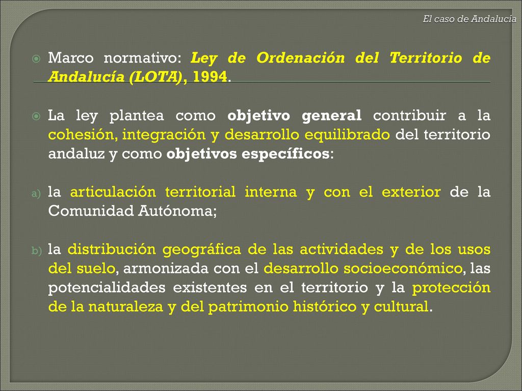 El caso de Andalucía Marco normativo: Ley de Ordenación del Territorio de Andalucía (LOTA),