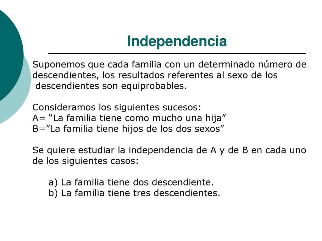 Independencia Suponemos que cada familia con un determinado número de