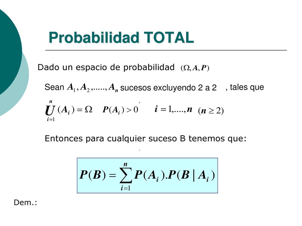 Probabilidad TOTAL Dado un espacio de probabilidad Sean , tales que