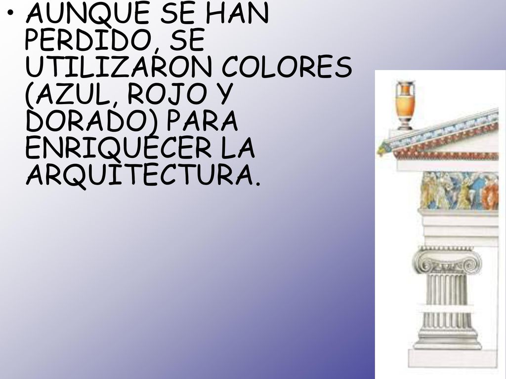 AUNQUE SE HAN PERDIDO, SE UTILIZARON COLORES (AZUL, ROJO Y DORADO) PARA ENRIQUECER LA ARQUITECTURA.