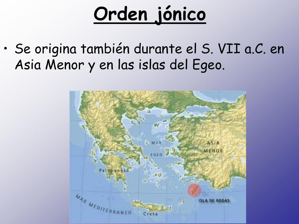 Orden jónico Se origina también durante el S. VII a.C. en Asia Menor y en las islas del Egeo.
