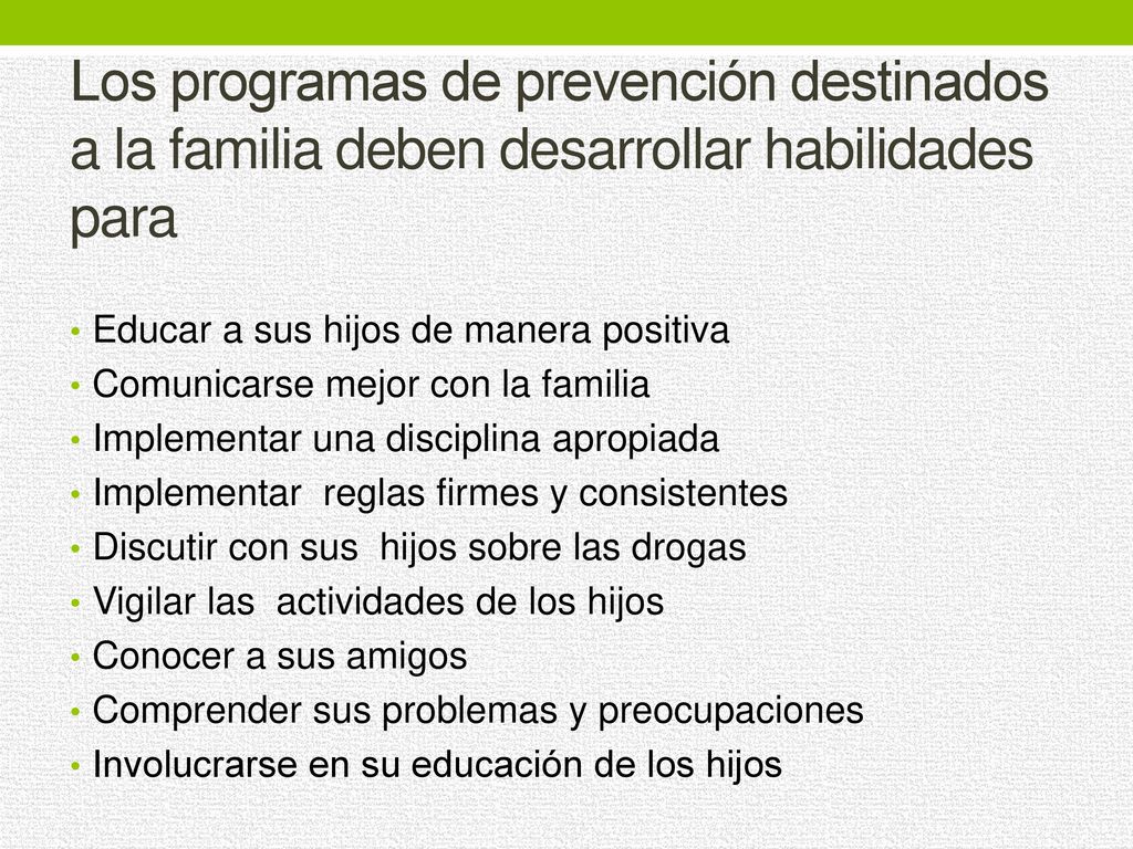 Los programas de prevención destinados a la familia deben desarrollar habilidades para