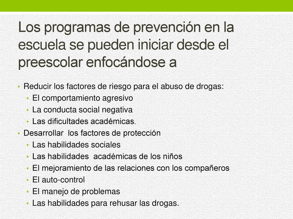 Los programas de prevención en la escuela se pueden iniciar desde el preescolar enfocándose a