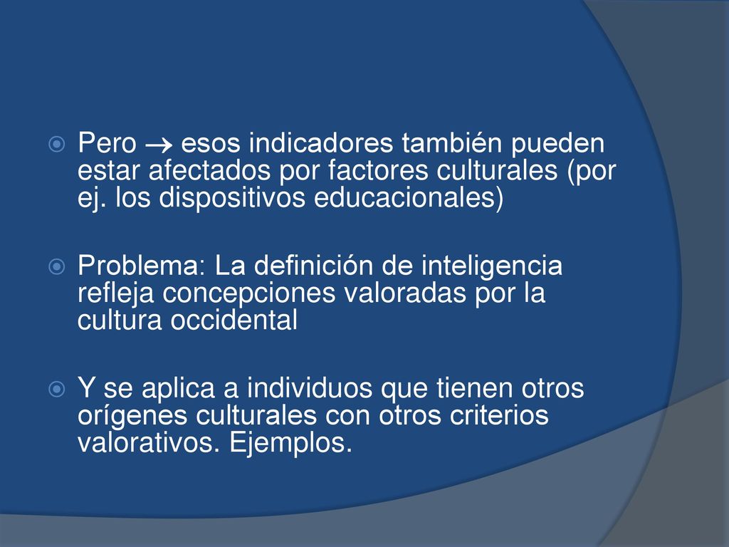 Pero  esos indicadores también pueden estar afectados por factores culturales (por ej. los dispositivos educacionales)