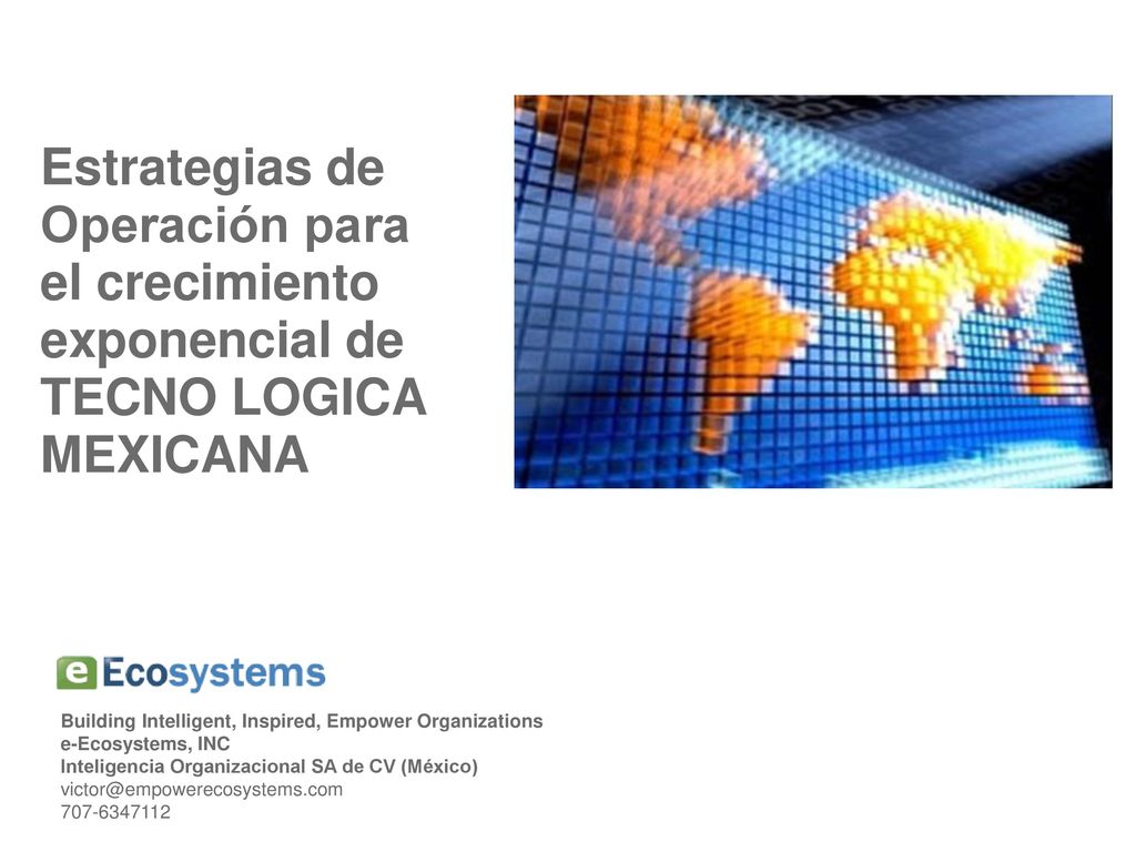 Estrategias de Operación para el crecimiento exponencial de TECNO LOGICA MEXICANA