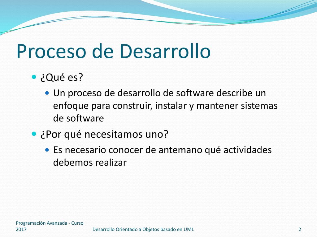 Proceso de Desarrollo ¿Qué es ¿Por qué necesitamos uno