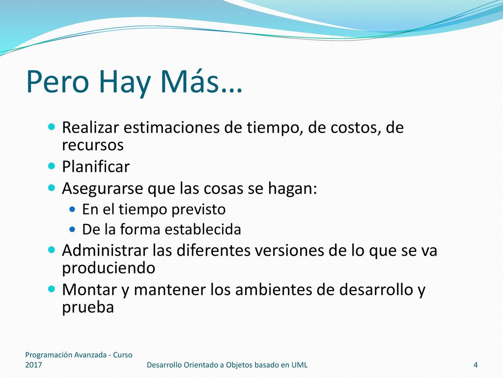 Pero Hay Más… Realizar estimaciones de tiempo, de costos, de recursos