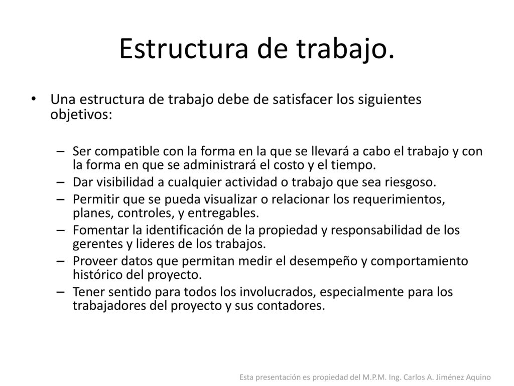 Estructura de trabajo. Una estructura de trabajo debe de satisfacer los siguientes objetivos: