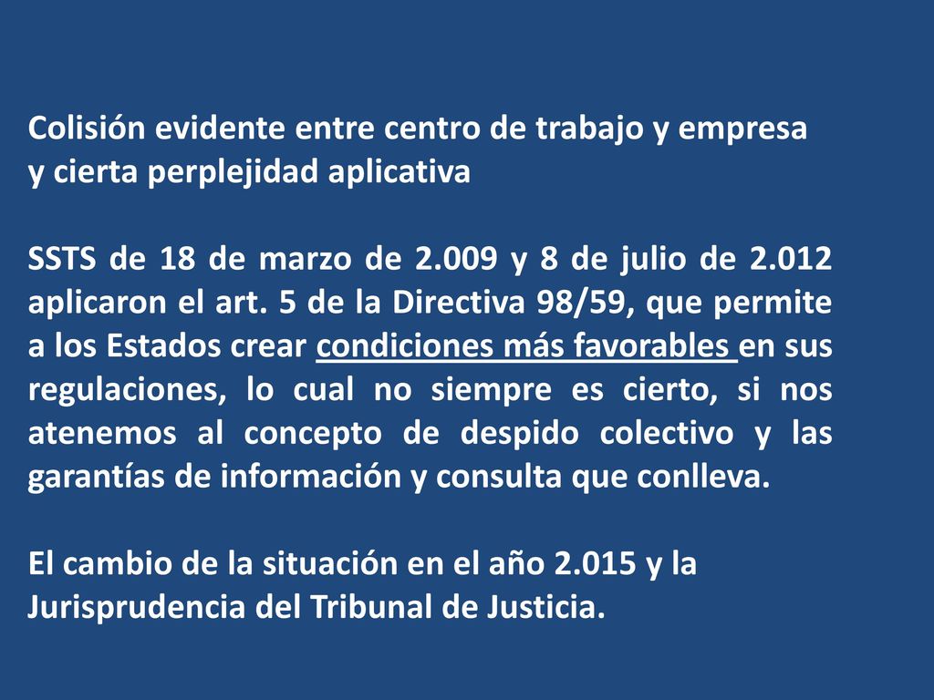 Colisión evidente entre centro de trabajo y empresa y cierta perplejidad aplicativa