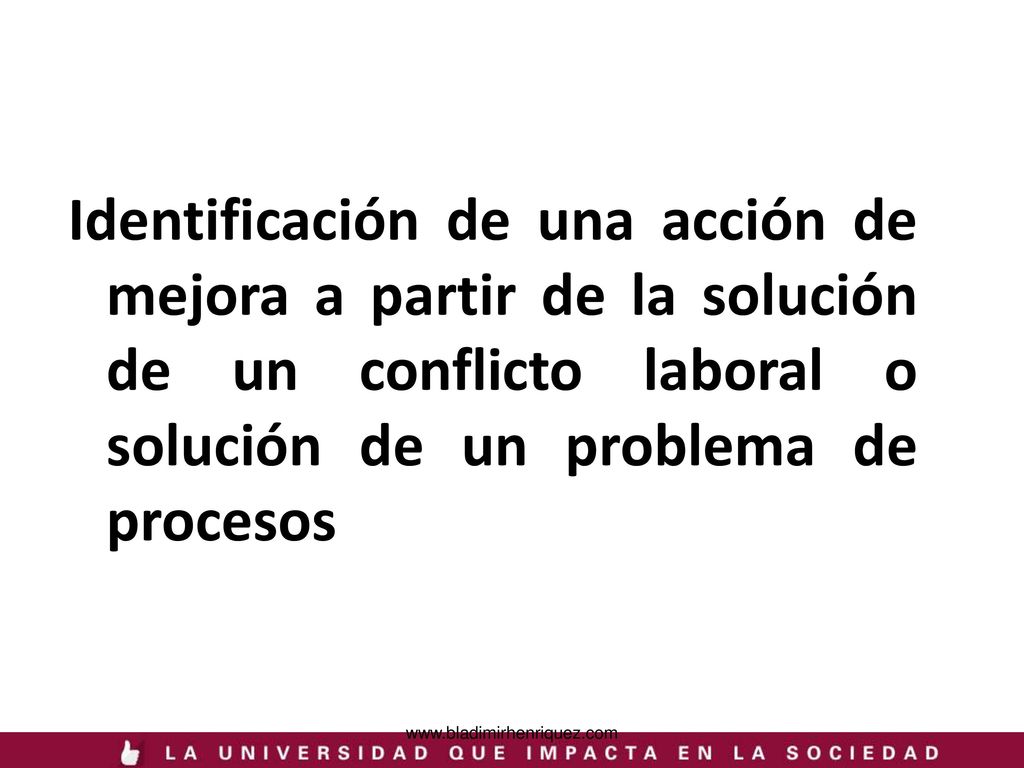 Identificación de una acción de mejora a partir de la solución de un conflicto laboral o solución de un problema de procesos
