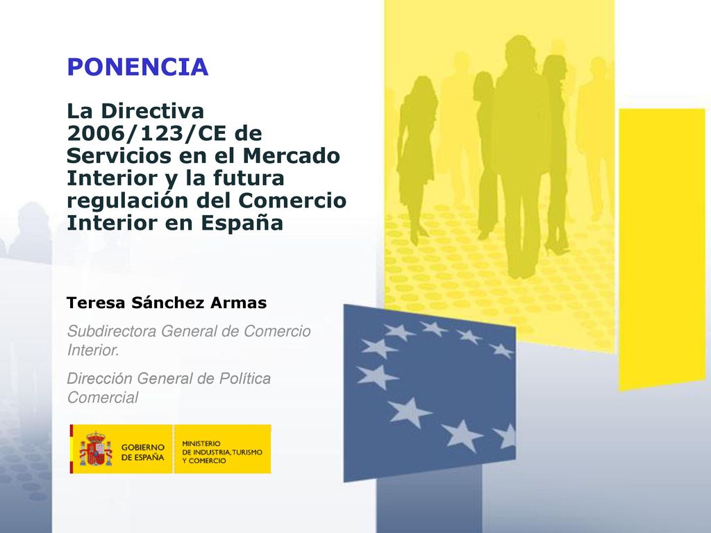 PONENCIA La Directiva 2006/123/CE de Servicios en el Mercado Interior y la futura regulación del Comercio Interior en España.