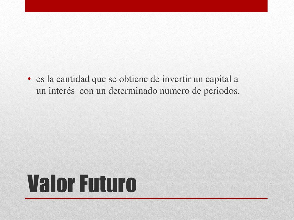 es la cantidad que se obtiene de invertir un capital a un interés con un determinado numero de periodos.