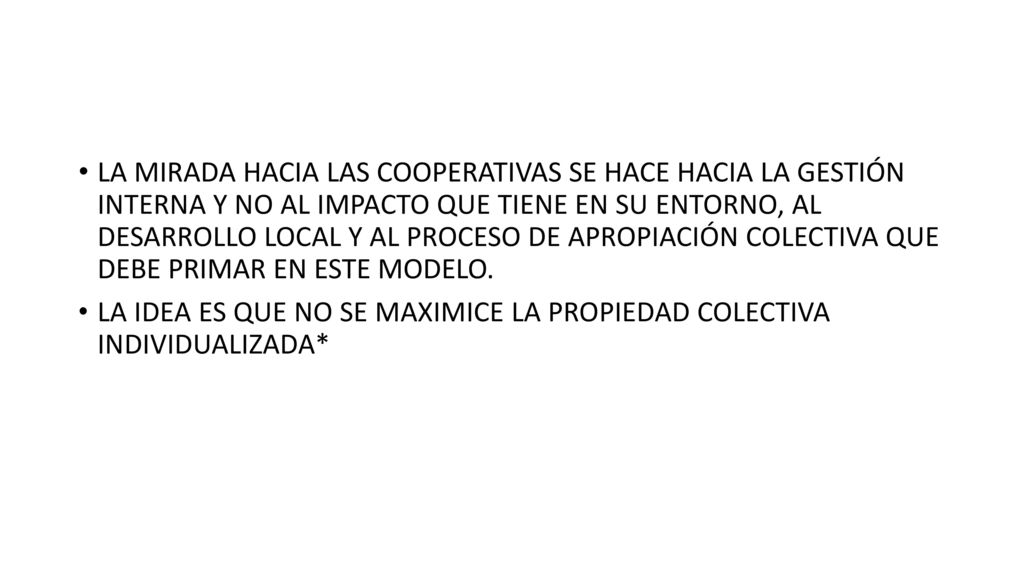 LA IDEA ES QUE NO SE MAXIMICE LA PROPIEDAD COLECTIVA INDIVIDUALIZADA*