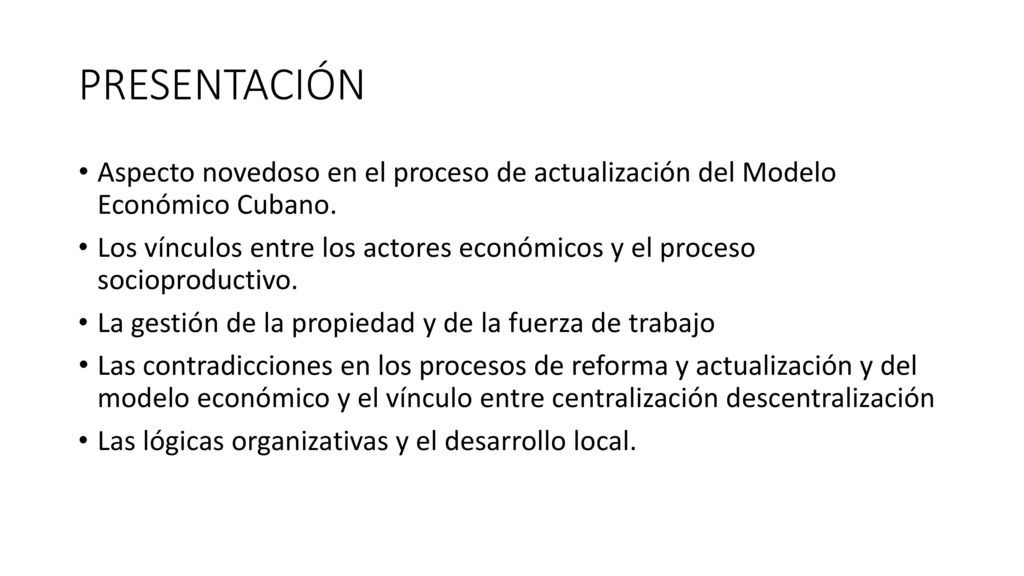 PRESENTACIÓN Aspecto novedoso en el proceso de actualización del Modelo Económico Cubano.