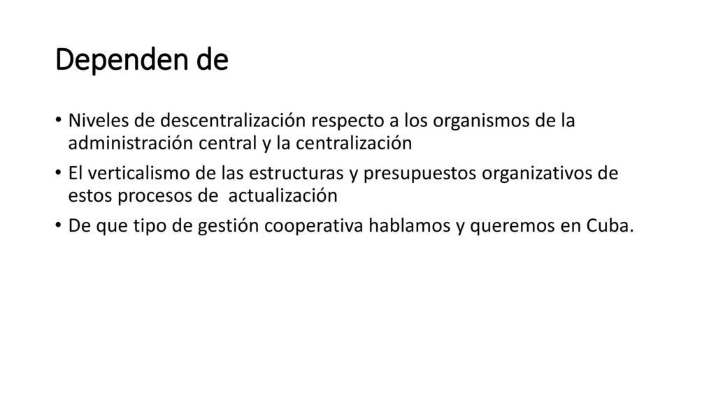 Dependen de Niveles de descentralización respecto a los organismos de la administración central y la centralización.