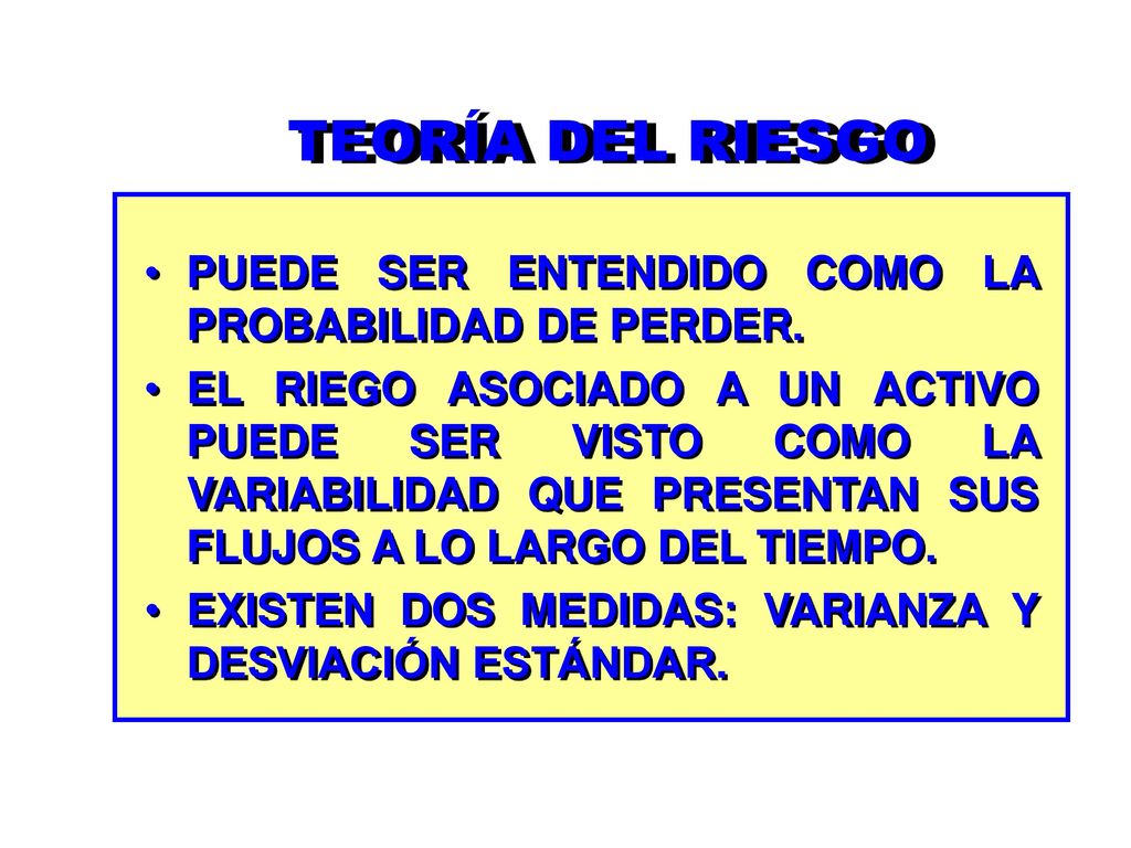 TEORÍA DEL RIESGO PUEDE SER ENTENDIDO COMO LA PROBABILIDAD DE PERDER.