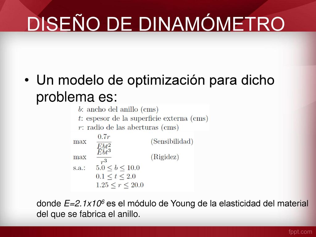 DISEÑO DE DINAMÓMETRO Un modelo de optimización para dicho problema es:
