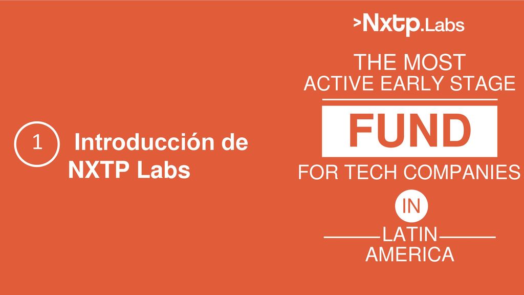 FUND 1 Introducción de NXTP Labs THE MOST ACTIVE EARLY STAGE