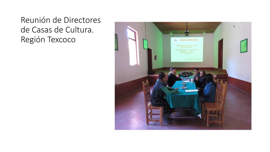 Reunión de Directores de Casas de Cultura. Región Texcoco