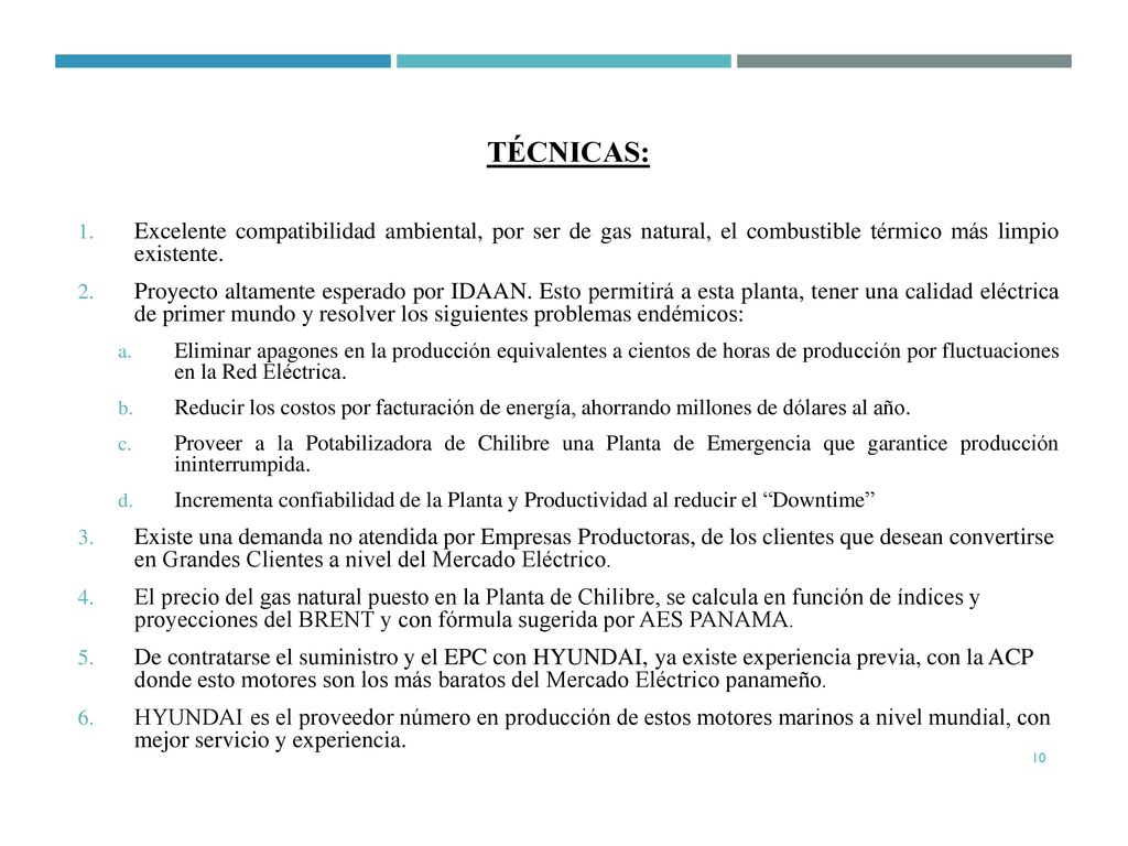 TÉCNICAS: Excelente compatibilidad ambiental, por ser de gas natural, el combustible térmico más limpio existente.