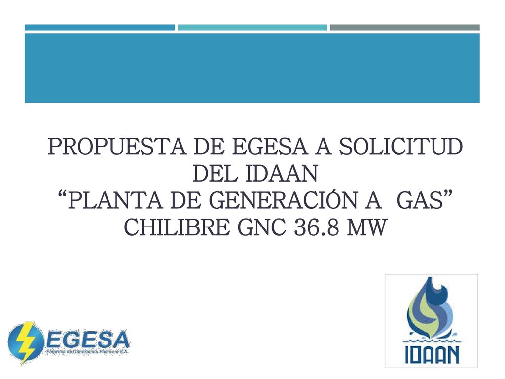 PROPUESTA DE EGESA A SOLICITUD DEL IDAAN PLANTA DE GENERACIÓN A GAS CHILIBRE GNC 36.8 MW