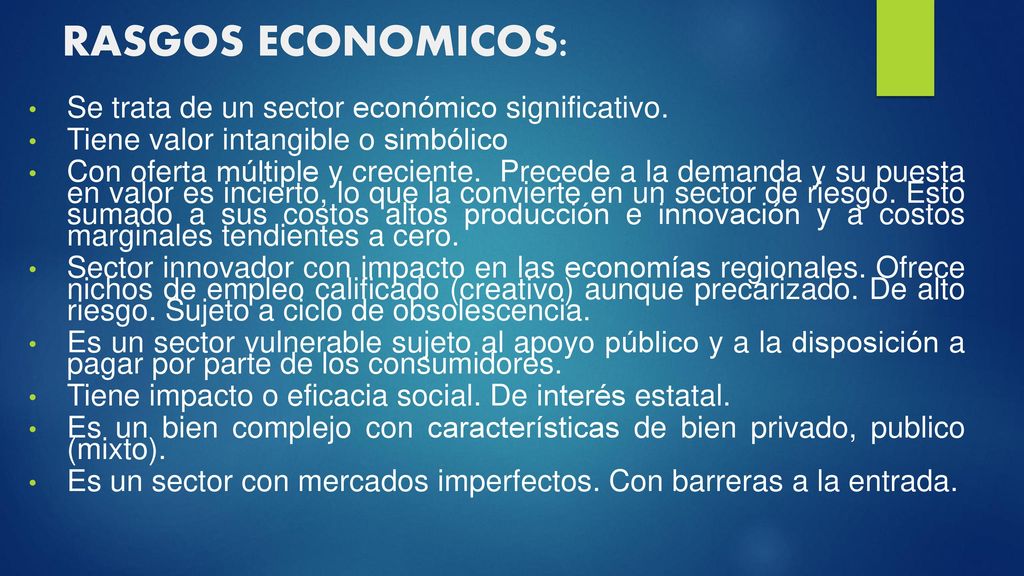 RASGOS ECONOMICOS: Se trata de un sector económico significativo.