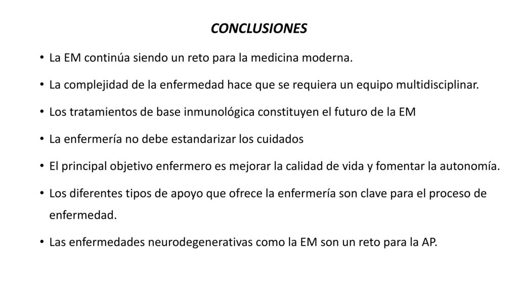 CONCLUSIONES La EM continúa siendo un reto para la medicina moderna.