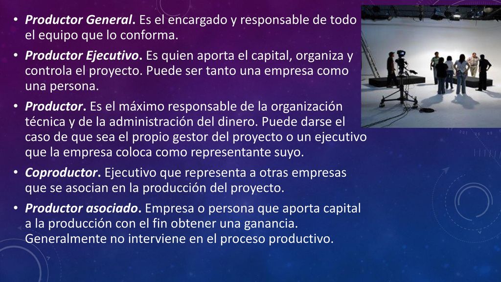 Productor General. Es el encargado y responsable de todo el equipo que lo conforma.