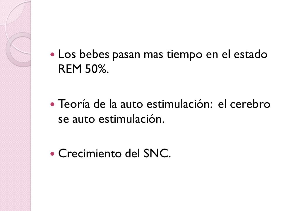 Los bebes pasan mas tiempo en el estado REM 50%.