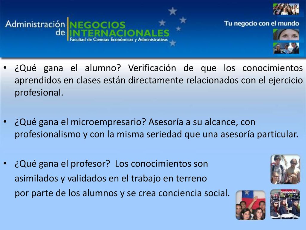 ¿Qué gana el alumno Verificación de que los conocimientos aprendidos en clases están directamente relacionados con el ejercicio profesional.