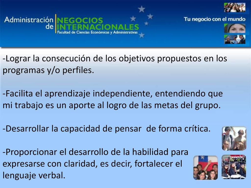 Lograr la consecución de los objetivos propuestos en los programas y/o perfiles.