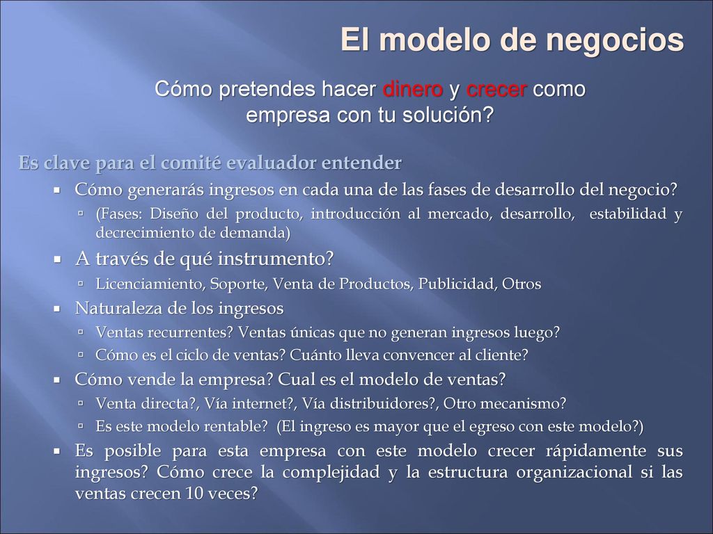 Cómo pretendes hacer dinero y crecer como empresa con tu solución
